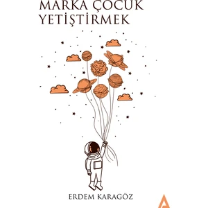 Marka Çocuk Yetiştirmek - Erdem Karagöz