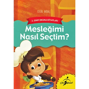 Mesleğimi Nasıl Seçtim - 2. Sınıf Okuma Kitapları