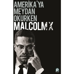 Amerikaya Meydan Okurken Malcolm X - Buğra Özler