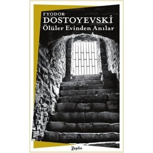 Ölüler Evinde Anılar - Fyodor Mihayloviç Dostoyevski