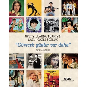 70’li Yıllarda Türkiye: Sazlı Cazlı Sözlük “Görecek Günler Var Daha” Karton Kapak - Derya Bengi