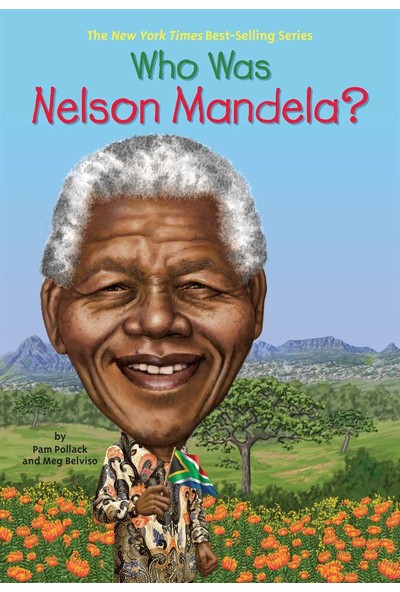 Who Was Nelson Mandela? -Pam Pollack