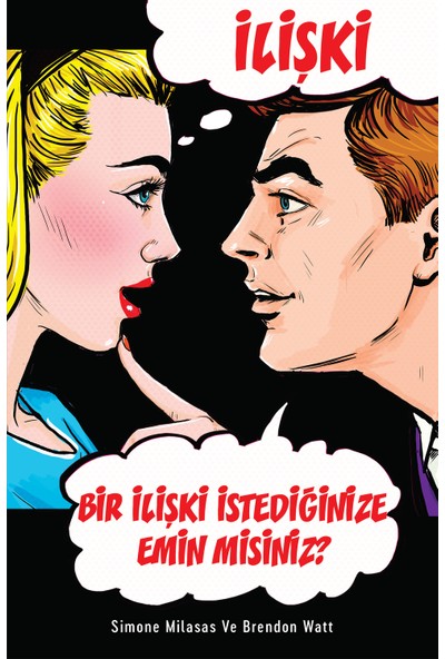 İlişki - Bir İlişki İstediğinize Emin Misiniz? - Simona Milasas - Brendon Watt