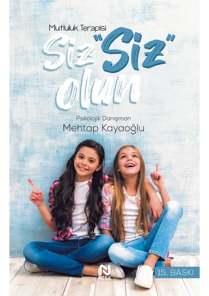 Siz "Siz" Olun: Mutluluk Psikolojisi - Mehtap Kayaoğlu