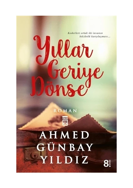 Yıllar Geriye Dönse - Ahmed Günbay Yıldız