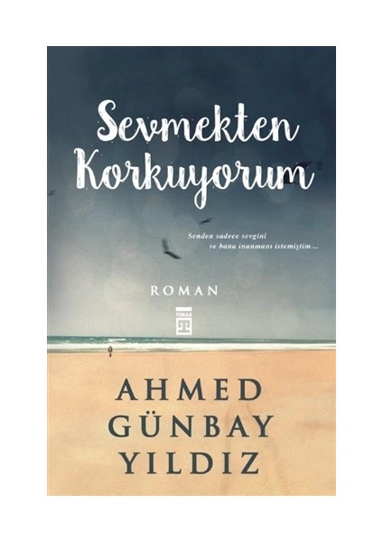 Sevmekten Korkuyorum - Ahmed Günbay Yıldız