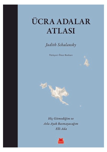 Ücra Adalar Atlası - Judith Schalansky