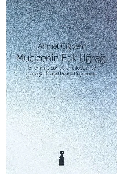 Mucizenin Etik Uğrağı - Ahmet Çiğdem