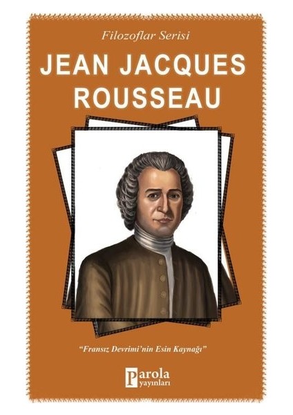 Filozoflar Serisi: Jean Jeanjacques Rousseau - Turan Tektaş