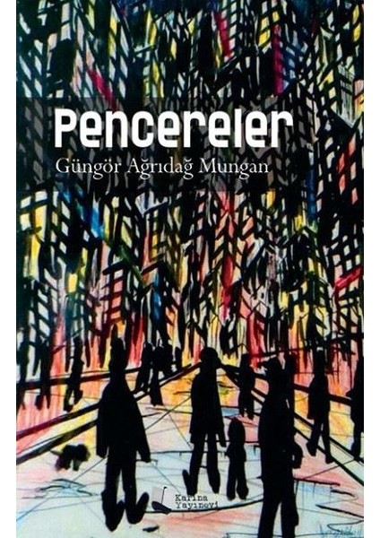 Pencereler - Güngör Ağrıdağ Mungan