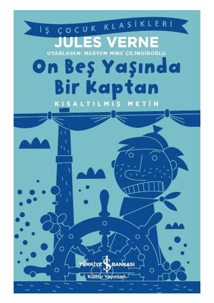 On Beş Yaşında Bir Kaptan Kısaltılmış Metin - Jules Verne