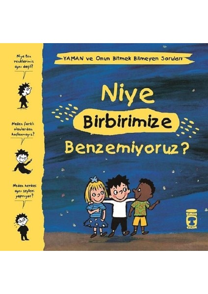 Niye Birbirimize Benzemiyoruz? - Yaman Ve Onun Bitmek Bilmeyen Soruları - Gwenaelle Boulet