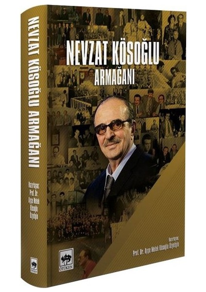 Nevzat Kösoğlu Armağanı - Ayşe Melek Kösoğlu Özyetkin