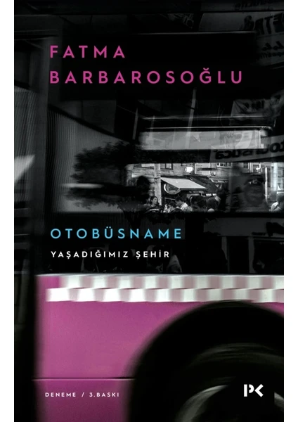 Yaşadığımız Şehir - Otobüsname-Fatma Barbarosoğlu