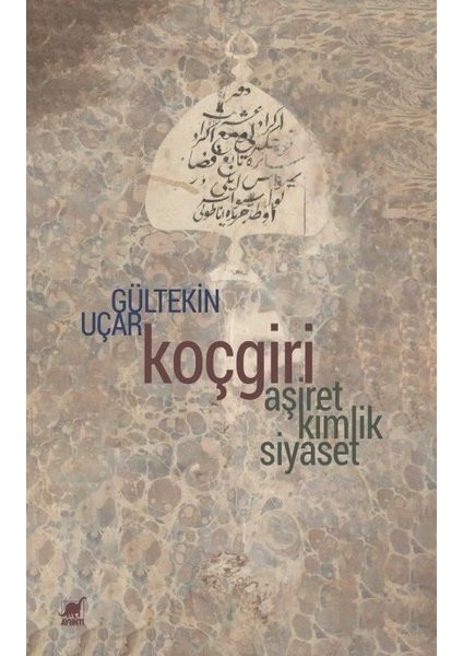 Koçgiriaşiret Kimlik Siyaset - Gültekin Uçar