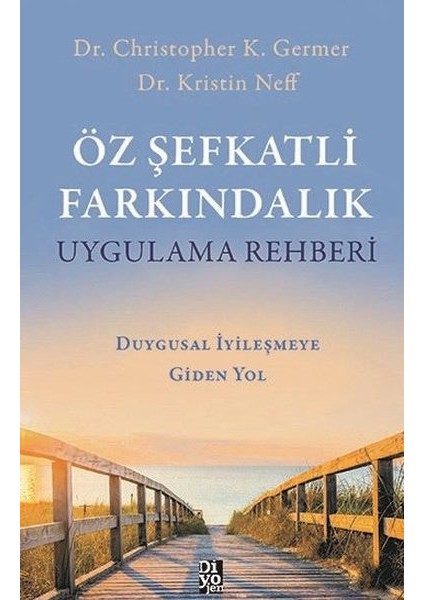 Öz Şefkatli Farkındalık Uygulama Rehberi - Christopher K. Germer