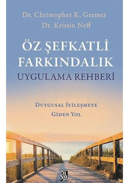 Öz Şefkatli Farkındalık Uygulama Rehberi - Christopher K. Germer