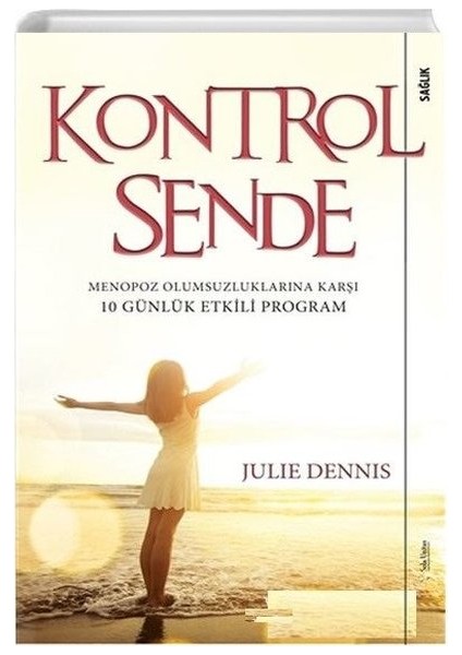 Kontrol Sende Menopoz Olumsuzluklarına Karşı 10 Günlük Etkili Program - Julie Dennis