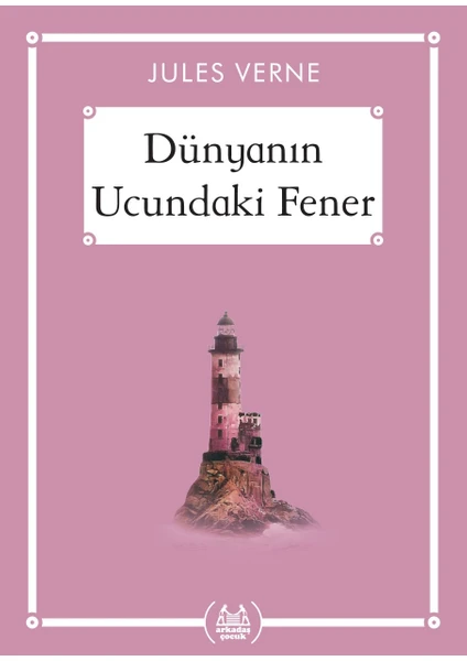 Dünyanın Ucundaki Fener - Jules Verne