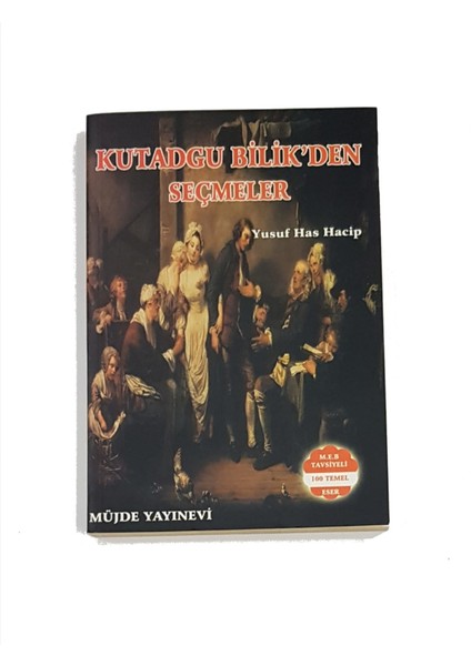 Kutadgu Bilik'den Seçmeler - Yusuf Has Hacip
