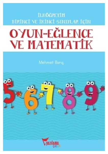 Oyun Eğlence ve Matematik 1. ve 2. Sınıflar Için - Mehmet Barış