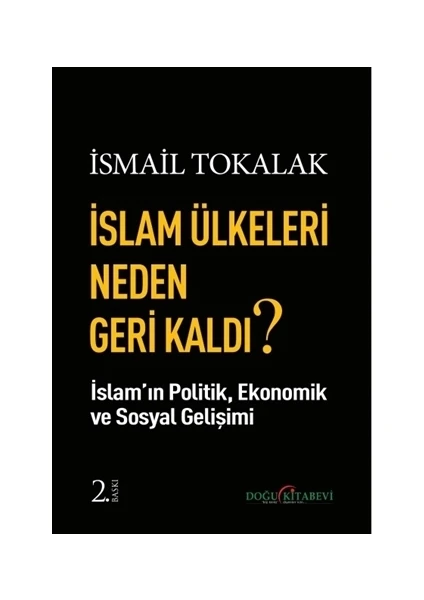 İslam Ülkeleri Neden Geri Kaldı? - İsmail Tokalak