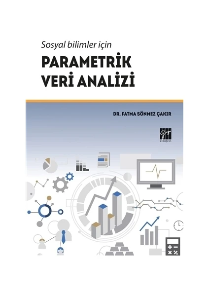 Sosyal Bilimler İçin Parametrik Veri Analizi - Fatma Sönmez Çakır