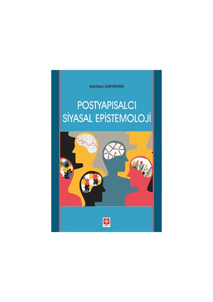 Postyapısalcı Siyasal Epistemoloji - Günhan Gayırhan