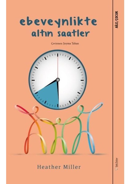 Ebeveynlikte Altın Saatler - Heather Miller