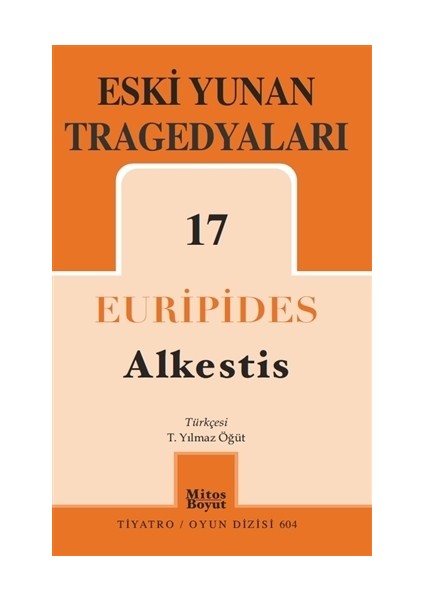 Eski Yunan Tragedyaları 17: Alkestis - Euripides