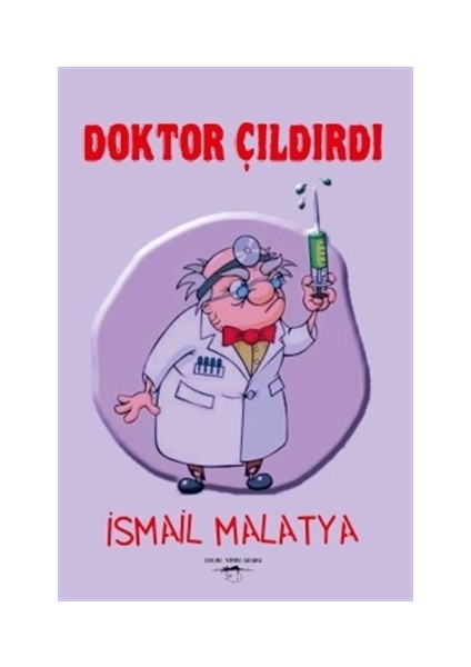 Doktor Çıldırdı - İsmail Malatya