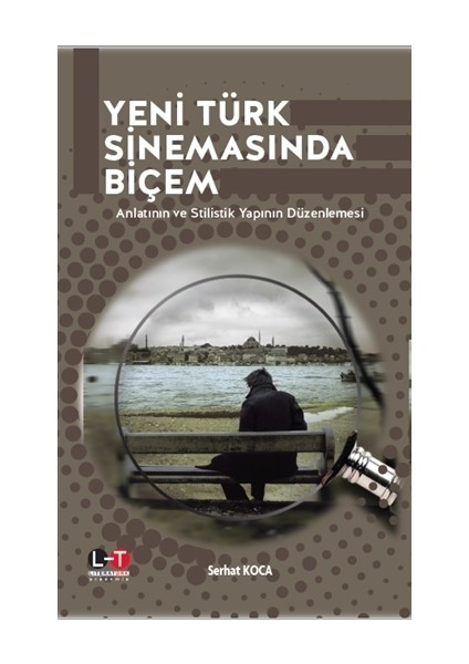 Yeni Türk Sinemasında Biçem - Serhat Koca