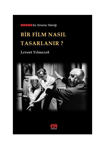Bir Film Nasıl Tasarlanır? - Levent Yılmazok