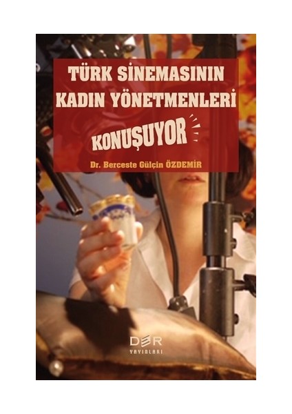 Türk Sinemasının Kadın Yönetmenleri Konuşuyor - Berceste Gülçin Özdemir