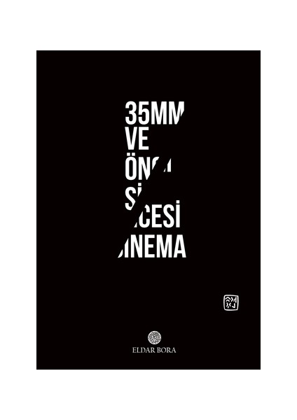 35mm ve Öncesi Sinema - Eldar Bora