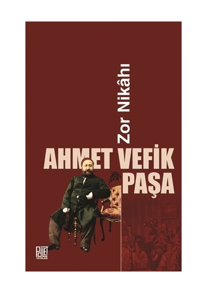 Zor Nikahı - Ahmet Vefik Paşa