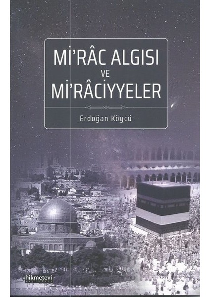 Mirâc Algısı Ve Mirâciyyeler - Erdoğan Köycü