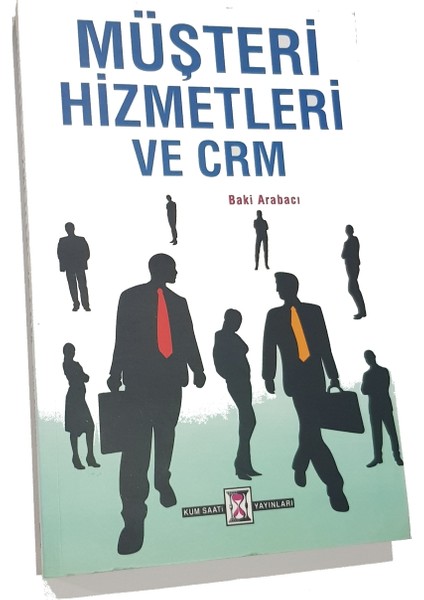 Müşteri Hizmetleri ve Crm - Baki Arabacı