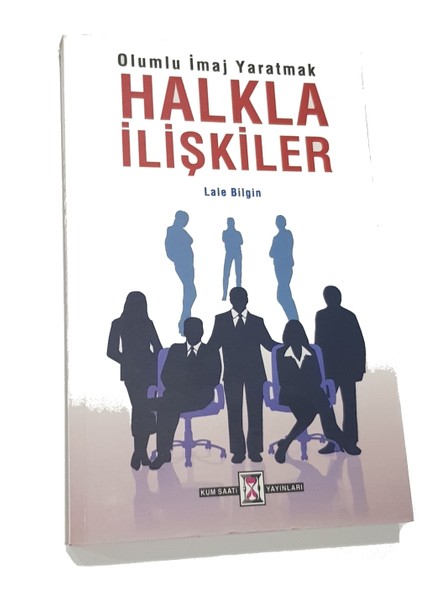 Olumlu Imaj Yaratmak Halkla Ilişkiler - Lale Bilgin