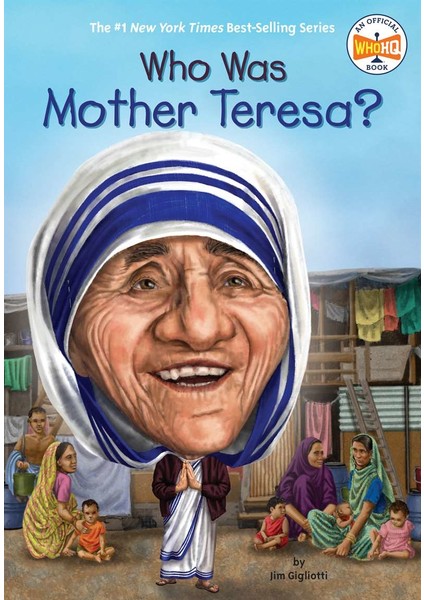 Who Was Mother Teresa? -Jim Gigliotti