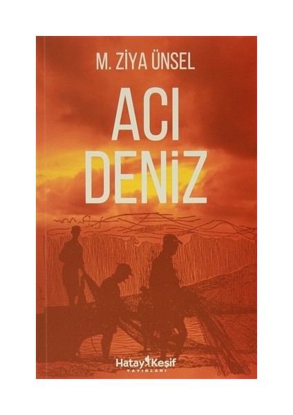 Acı Deniz - M. Ziya Ünsel