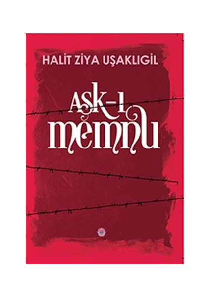 Aşk-ı Memnu - Halit Ziya Uşaklıgil