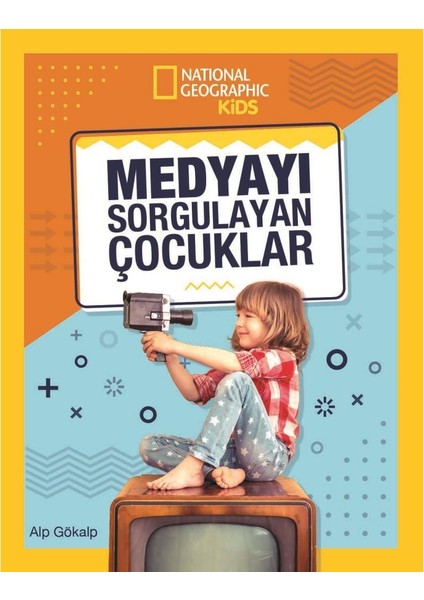 National Geographic Kids - Medyayı Sorgulayan Çocuklar - Alp Gökalp