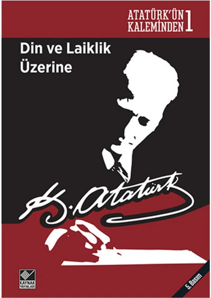 Atatürk’ün Kaleminden 1 - Din ve Laiklik Üzerine