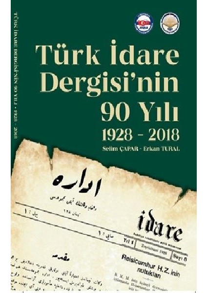 Türk İdare Dergisi’Nin 90 Yılı 1928-2018 - Selim Çapar - Erkan Tural