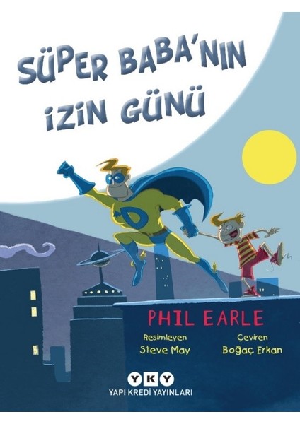 Süper Baba’nın İzin Günü - Phil Earle