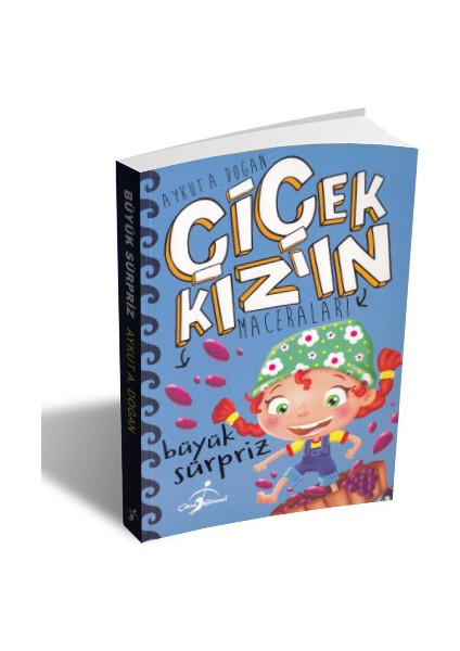 Çiçek Kız'ın Maceraları Büyük Süpriz - Aykut A. Doğan