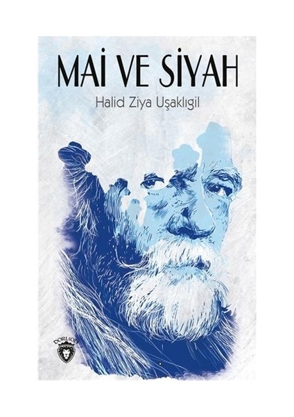 Mai ve Siyah - Halid Ziya Uşaklıgil