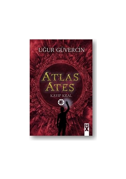 Atlas Ateş Kayıp Kral - Uğur Güvercin