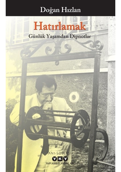 Hatırlamakgünlük Yaşamdan Dipnotlar - Doğan Hızlan